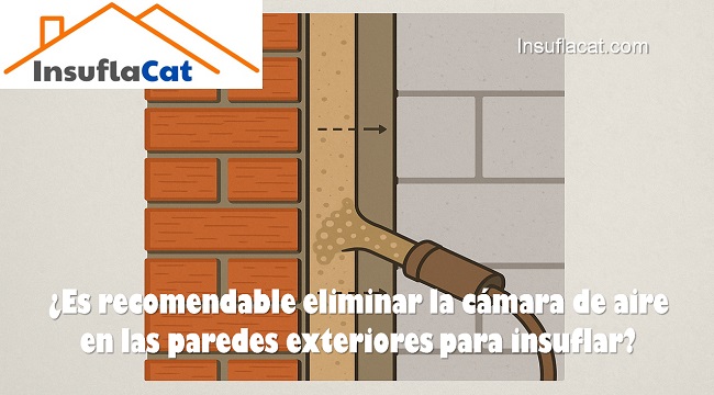 Es recomendable eliminar la cámara de aire de las paredes exteriores para insuflar