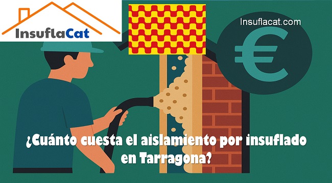 cuánto cuesta el aislamiento por insuflado en Tarragona